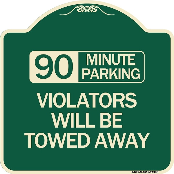 Signmission 90 Minute Parking Violators Will Towed Away Heavy-Gauge Aluminum Sign, 18" x 18", G-1818-24360 A-DES-G-1818-24360 - main